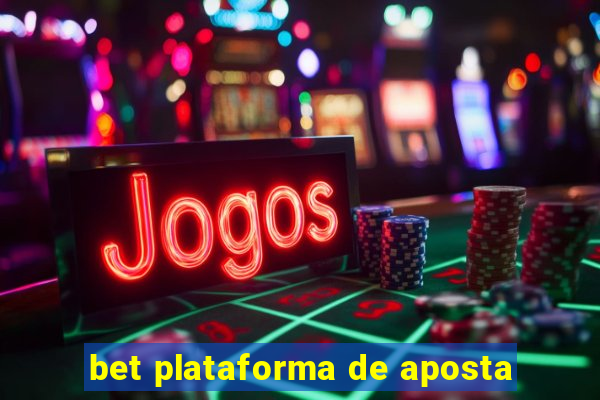 bet plataforma de aposta